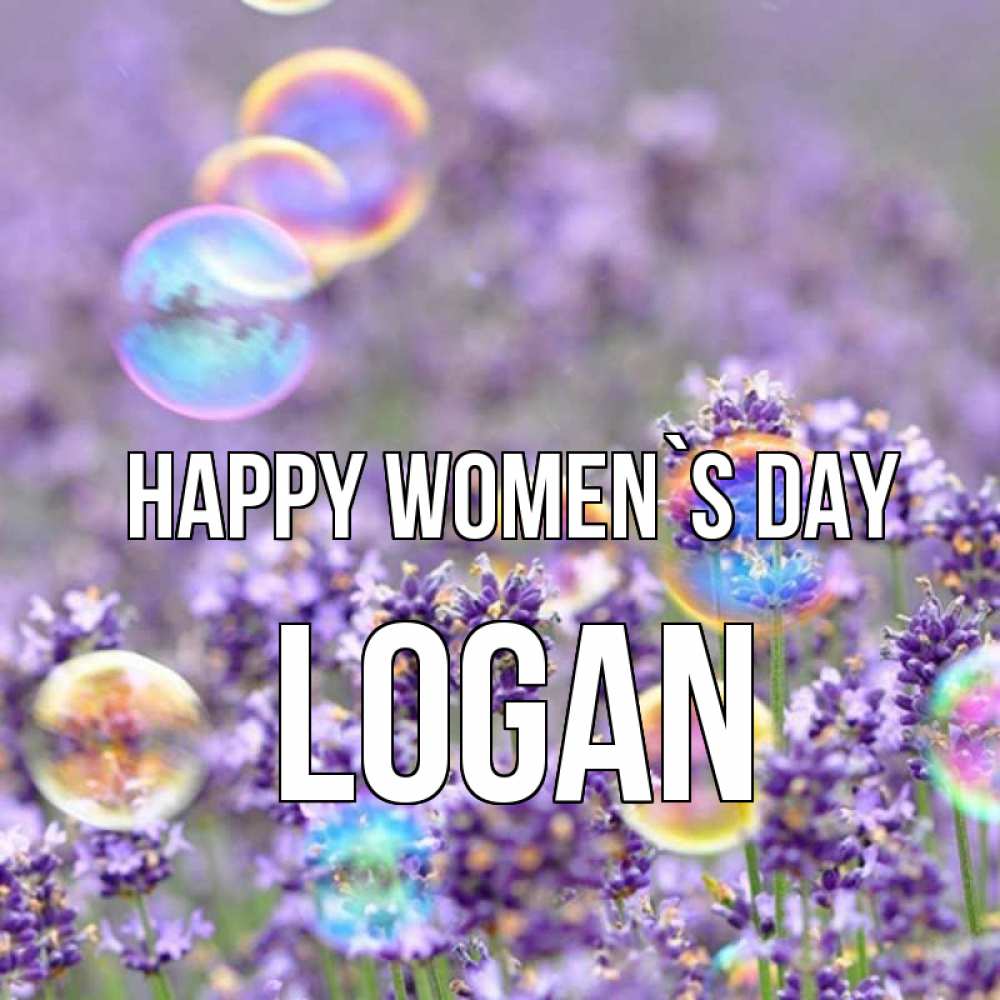 Greetings card с именем, Logan happy women`s day цветы Greetings with text for free download 
